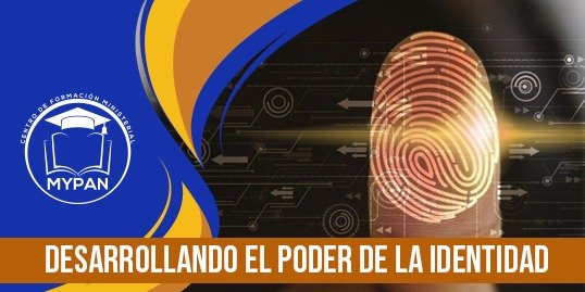 Diplomado “Desarrollando el Poder de la Identidad" Primera Materia