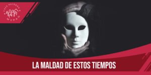 Curso “La maldad de estos Tiempos”