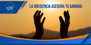 Curso “La Obediencia Asegura Tu Sanidad”