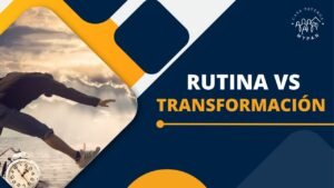 Curso “Rutina vs Transformación”