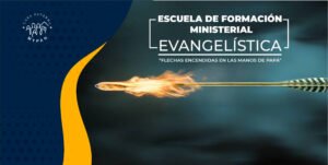 Escuela de Formación Ministerial Evangelística – Febrero 8 2022