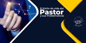 Taller “El Estilo de Vida de un Pastor y sus problemáticas” Marzo 12 2022