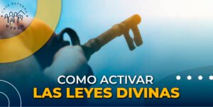 Curso “Cómo activar Las Leyes Divinas” Agosto 7 2023