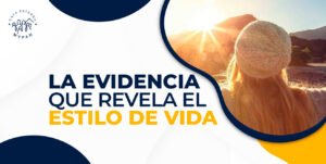 Curso “La evidencia que revela el estilo de Vida” Febrero 12 2024