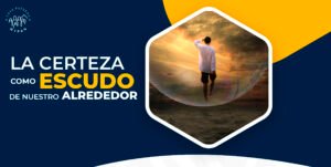 curso “La certeza como escudo de nuestro alrededor”